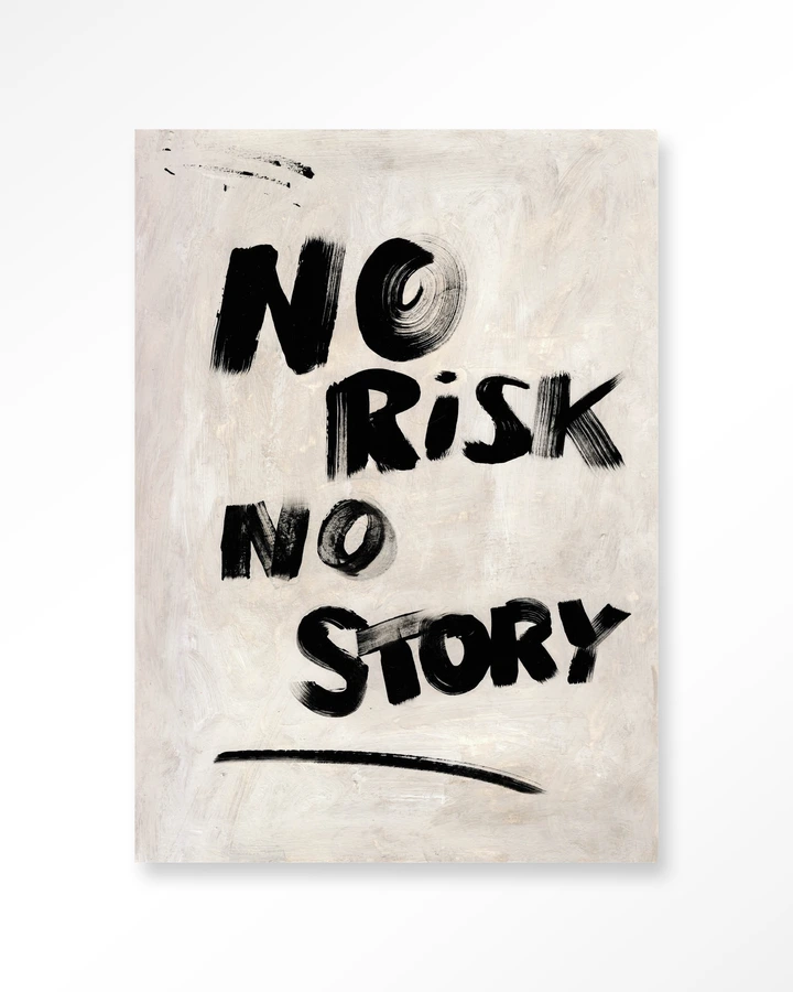No Risk, No Story